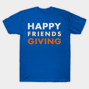 happy Friendsgiving T-Shirt